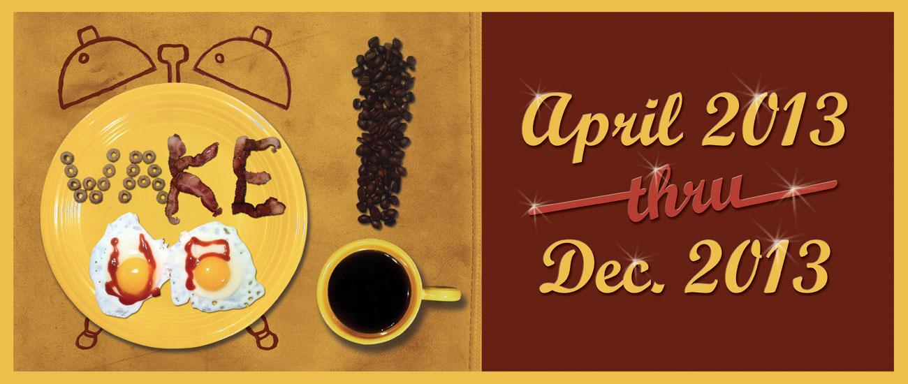 Horizontal poster for the Wake Up exhibit that ran from April 2013 to December 2013
